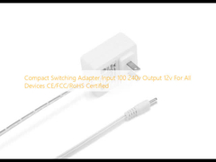 Adaptador de conmutación compacto Entrada 100 240v Salida 12v Para todos los dispositivos certificados CE/FCC/RoHS